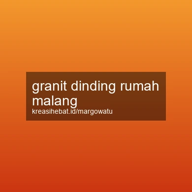 Granit Dinding Rumah Malang
