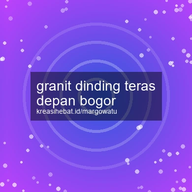 Granit Dinding Teras Depan Bogor