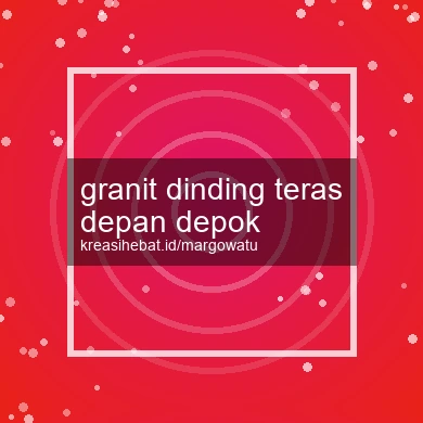 Granit Dinding Teras Depan Depok