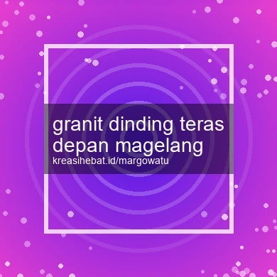 Granit Dinding Teras Depan Magelang