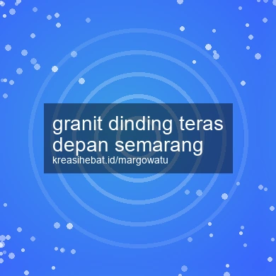 Granit Dinding Teras Depan Semarang