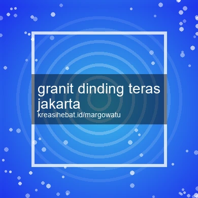 Granit Dinding Teras Jakarta