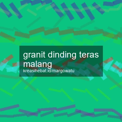 Granit Dinding Teras Malang