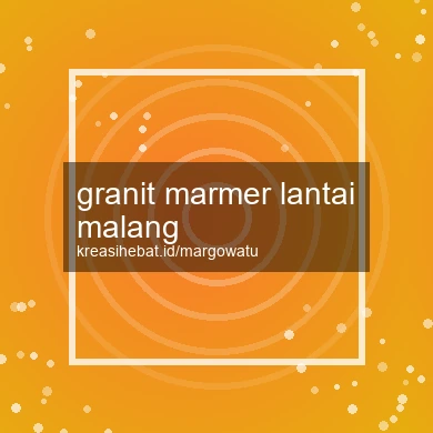 Granit Marmer Lantai Malang
