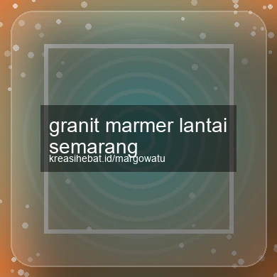 Granit Marmer Lantai Semarang