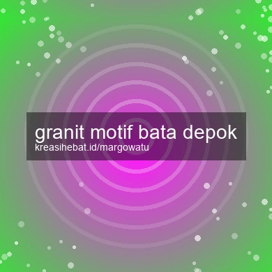 Granit Motif Bata Depok