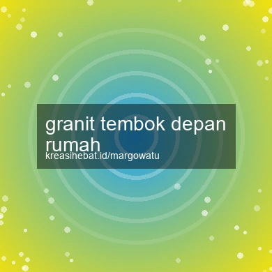 Granit Tembok Depan Rumah