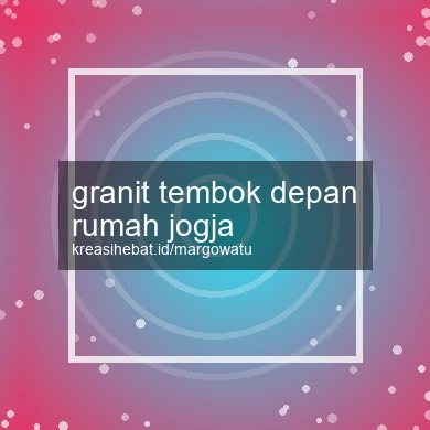 Granit Tembok Depan Rumah Jogja