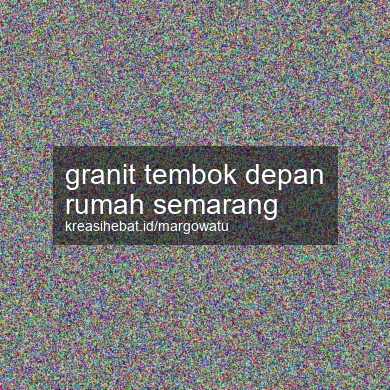 Granit Tembok Depan Rumah Semarang