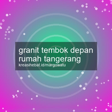 Granit Tembok Depan Rumah Tangerang