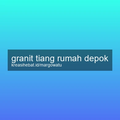 Granit Tiang Rumah Depok
