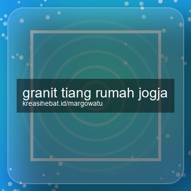Granit Tiang Rumah Jogja