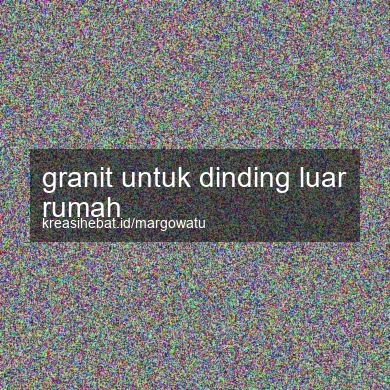 Granit Untuk Dinding Luar Rumah