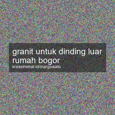 Granit Untuk Dinding Luar Rumah Bogor