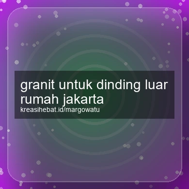 Granit Untuk Dinding Luar Rumah Jakarta