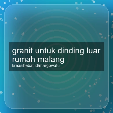 Granit Untuk Dinding Luar Rumah Malang