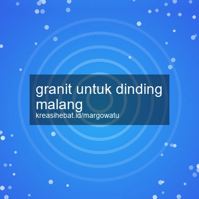Granit Untuk Dinding Malang