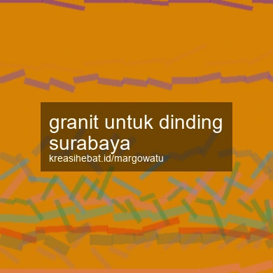 Granit Untuk Dinding Surabaya