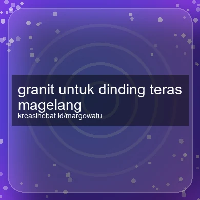 Granit Untuk Dinding Teras Magelang