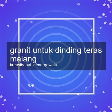 Granit Untuk Dinding Teras Malang