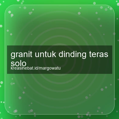 Granit Untuk Dinding Teras Solo