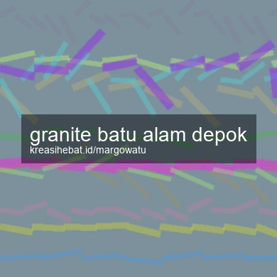 Granite Batu Alam Depok