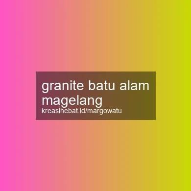 Granite Batu Alam Magelang