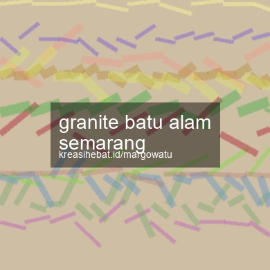 Granite Batu Alam Semarang