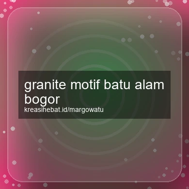 Granite Motif Batu Alam Bogor