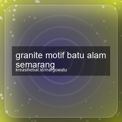 Granite Motif Batu Alam Semarang