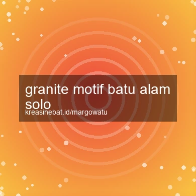 Granite Motif Batu Alam Solo