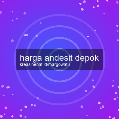 Harga Andesit Depok