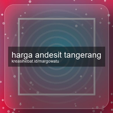 Harga Andesit Tangerang