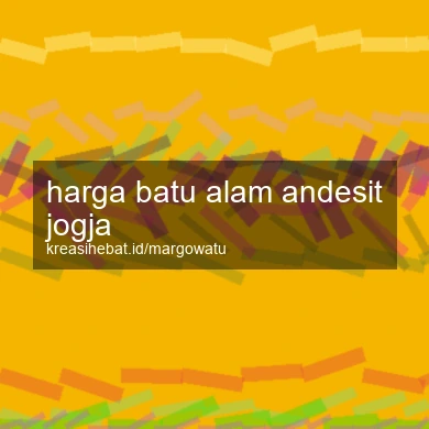 Harga Batu Alam Andesit Jogja