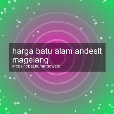 Harga Batu Alam Andesit Magelang