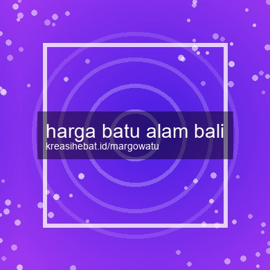 Harga Batu Alam Bali