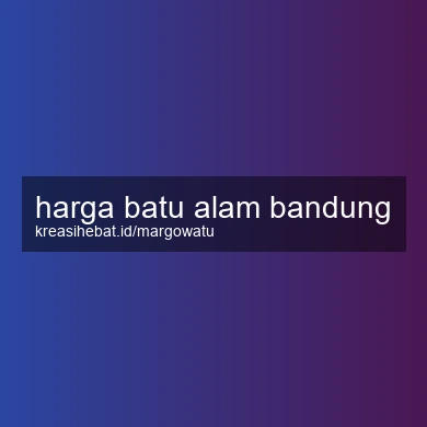 Harga Batu Alam Bandung