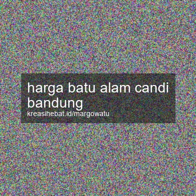 Harga Batu Alam Candi Bandung