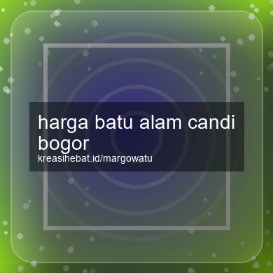 Harga Batu Alam Candi Bogor