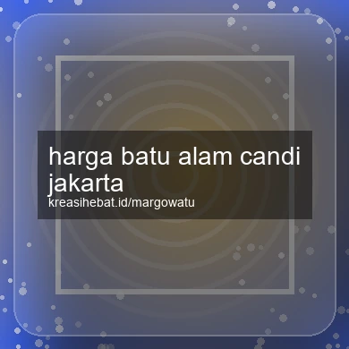 Harga Batu Alam Candi Jakarta