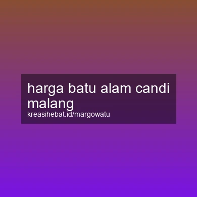 Harga Batu Alam Candi Malang