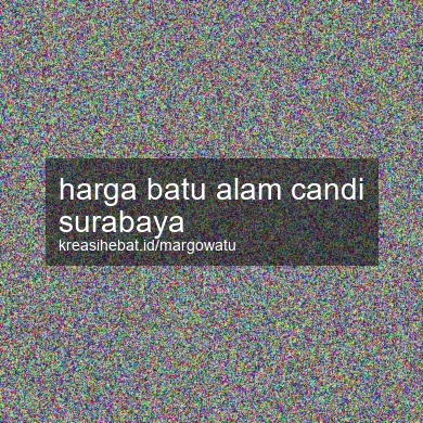Harga Batu Alam Candi Surabaya
