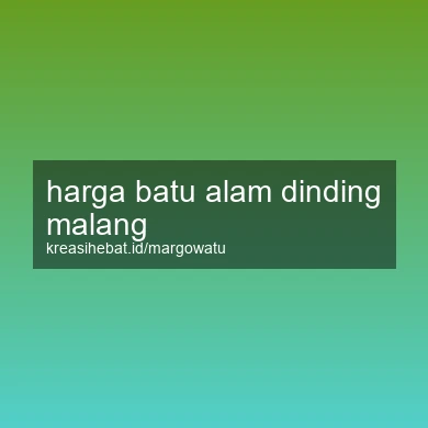 Harga Batu Alam Dinding Malang
