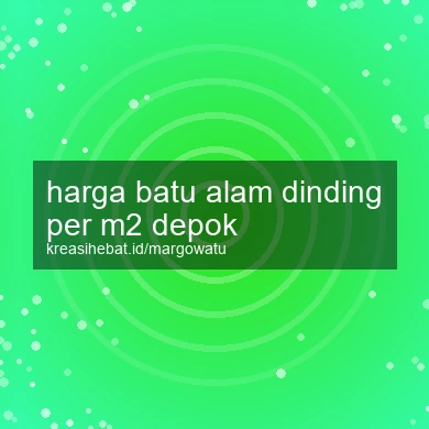 Harga Batu Alam Dinding Per M2 Depok