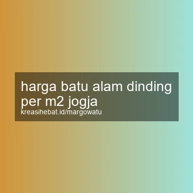 Harga Batu Alam Dinding Per M2 Jogja