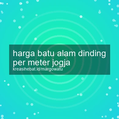 Harga Batu Alam Dinding Per Meter Jogja