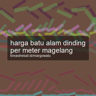 Harga Batu Alam Dinding Per Meter Magelang