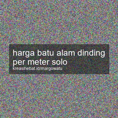 Harga Batu Alam Dinding Per Meter Solo