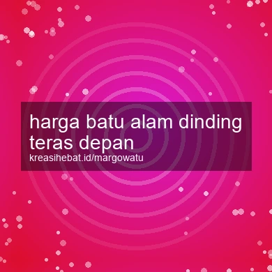 Harga Batu Alam Dinding Teras Depan