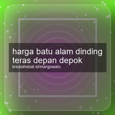 Harga Batu Alam Dinding Teras Depan Depok